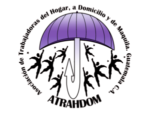Association of Domestic, Home and Maquila Workers (ATRAHDOM)