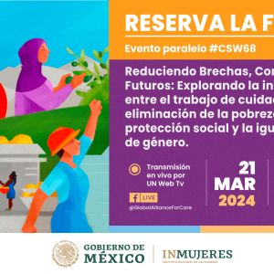 Cerrando brechas, construyendo futuros: Explorando la intersección entre el trabajo de cuidados, la eliminación de la pobreza, la protección social y la igualdad de género