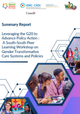 Leveraging the G20 to  Advance Policy Action :  A South-South Peer  Learning Workshop on  Gender Transformative  Care Systems and Policies