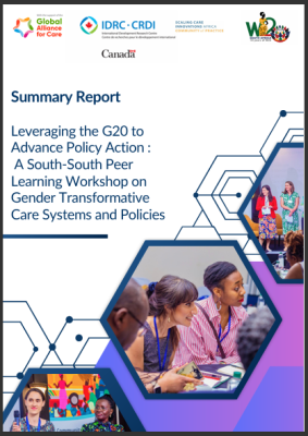 Leveraging the G20 to  Advance Policy Action :  A South-South Peer  Learning Workshop on  Gender Transformative  Care Systems and Policies