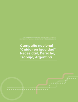 Campaña Nacional “Cuidar en Igualdad”. Necesidad, Derecho, Trabajo.