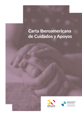Carta Iberoamericana de Cuidados y Apoyos.